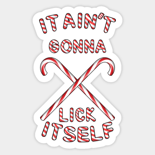 It Aint Gonna Lick Itself Sticker